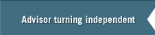 Advisors turning independent